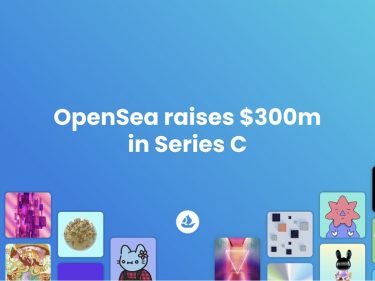 Boom des NFT, OpenSea lève 300 millions de dollars et est désormais valorisée 13 milliards de dollars