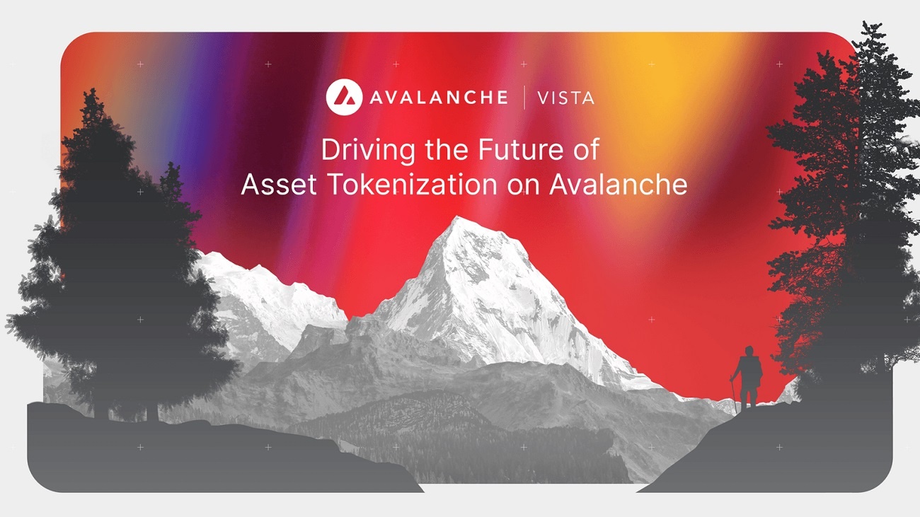 Le réseau blockchain Avalanche (AVAX) annonce le lancement du projet Avalanche Vista doté de 50 millions de dollars pour investir dans la tokenisation des actifs du monde réel